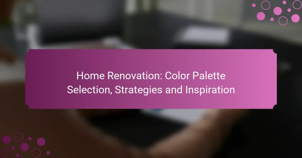 Rénovation de la maison : Sélection de la palette de couleurs, stratégies et inspiration