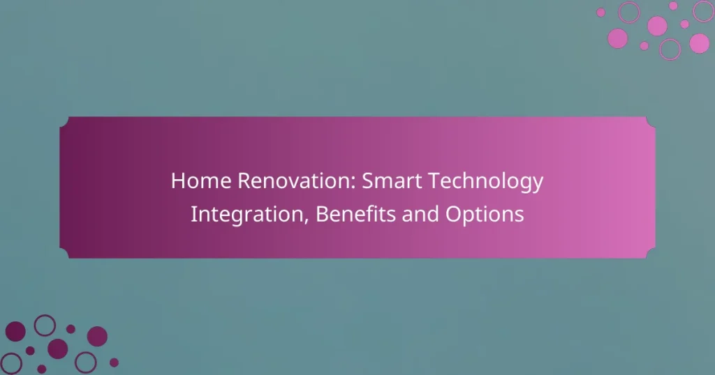 Rénovation de Maison : Intégration de la Technologie Intelligente, Avantages et Options