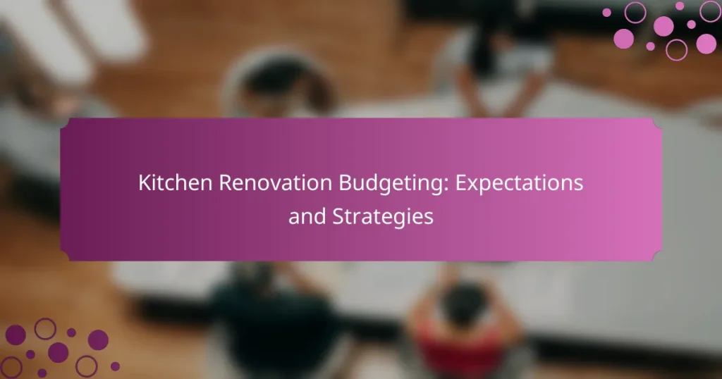 Budget de rénovation de cuisine : attentes et stratégies