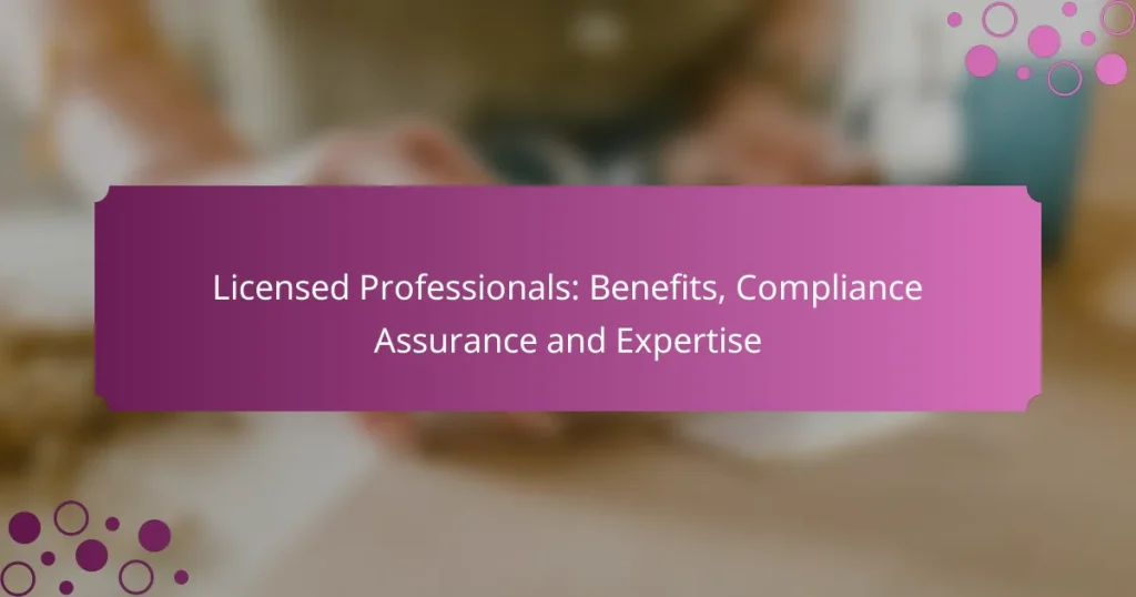 Professionnels licenciés : Avantages, assurance de conformité et expertise