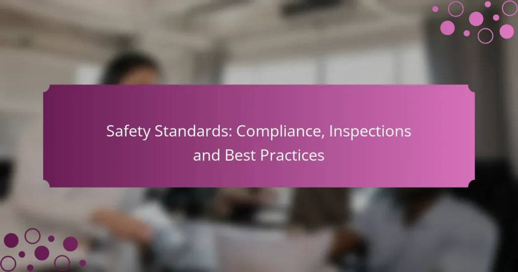 Normes de Sécurité : Conformité, Inspections et Meilleures Pratiques