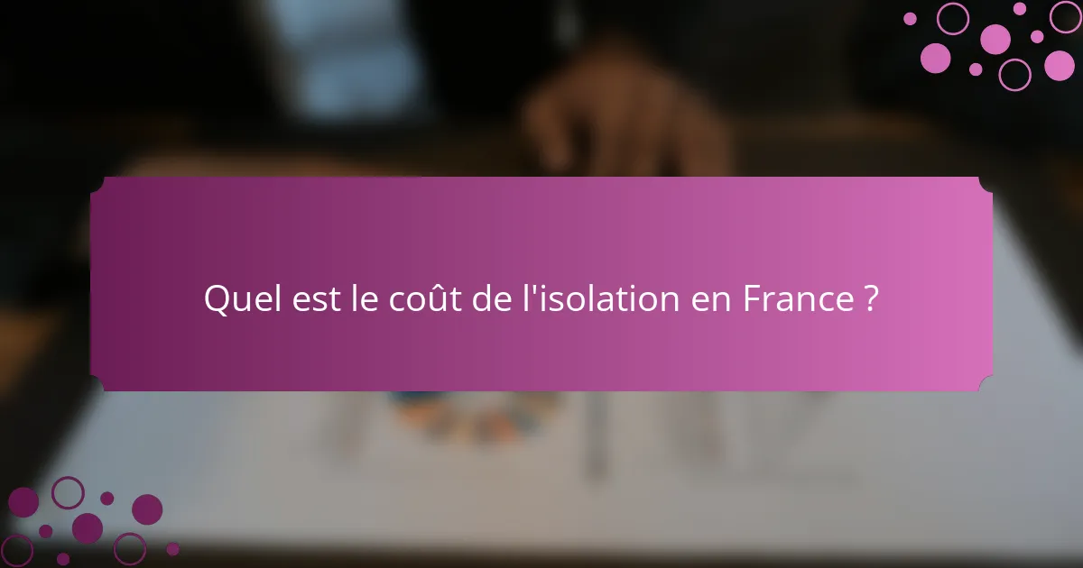 Quel est le coût de l'isolation en France ?